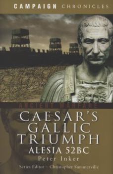 Hardcover Caesar's Gallic Triumph: Alesia 52BC Book