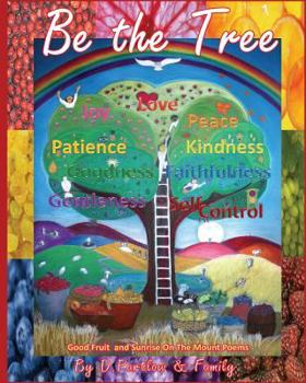 Paperback Be The Tree: Good Fruit & Sunrise On The Mount Book