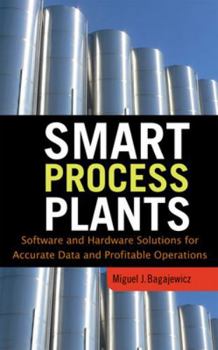 Hardcover Smart Process Plants: Software and Hardware Solutions for Accurate Data and Profitable Operations Book