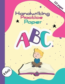 Paperback Handwriting Practice Paper-ABC kids: Handwriting Practice Paper for Kids with Dotted Lined Sheets for K-3 Students, 110 pages, 8.5x11 inches Book