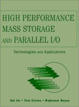Hardcover High Performance Mass Storage and Parallel I/O: Technologies and Applications Book