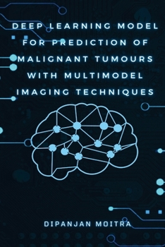 Paperback Deep Learning Model for Prediction of Malignant Tumours with Multimodel Imaging Techniques Book