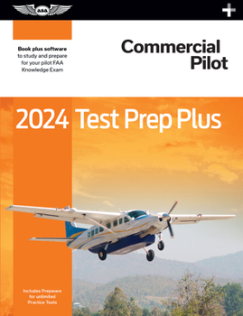 Hardcover 2024 Commercial Pilot Test Prep Plus: Paperback Plus Software to Study and Prepare for Your Pilot FAA Knowledge Exam Book