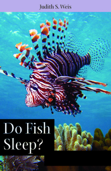 Do Fish Sleep?: Fascinating Answers to Questions about Fishes - Book  of the Animals Q & A
