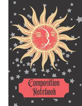 Paperback Composition Notebook: Vintage Sun, Moon, and Stars (WIDE RULED) - Writing Gift for Witches, Wizards, Kids and Adults Book