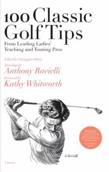 Hardcover 100 Classic Golf Tips from Leading Ladies' Teaching and Touring Pros (100 Golf Tips) Book