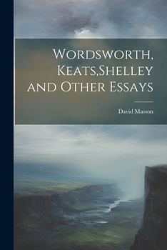 Paperback Wordsworth, Keats, Shelley and Other Essays Book