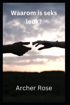 Paperback Waarom is seks leuk?: de evolutie van menselijke seksualiteit [Dutch] Book