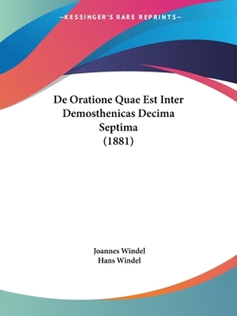 Paperback De Oratione Quae Est Inter Demosthenicas Decima Septima (1881) [Latin] Book