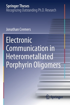 Paperback Electronic Communication in Heterometallated Porphyrin Oligomers Book