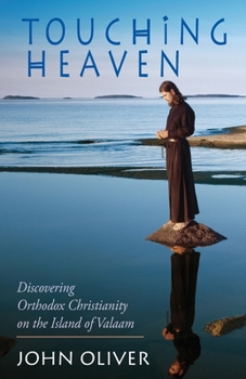 Paperback Touching Heaven: Discovering Orthodox Christianity on the Island of Valaam Book