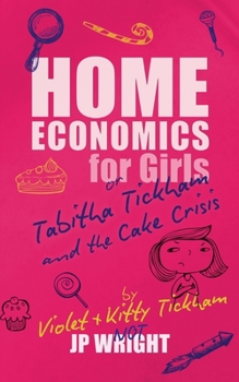 Paperback Home Economics for Girls: or Tabitha Tickham and the Cake Crisis Book
