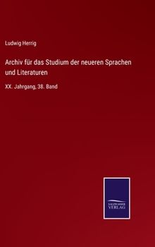 Hardcover Archiv für das Studium der neueren Sprachen und Literaturen: XX. Jahrgang, 38. Band [German] Book