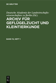 Hardcover Archiv Für Geflügelzucht Und Kleintierkunde. Band 15, Heft 1 [German] Book