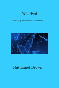 Paperback Well-Fed: Cooking Up A Retirement of Abundance Book