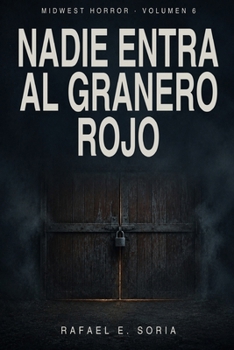 NADIE ENTRA AL GRANERO ROJO (Midwest Horror) (Spanish Edition)