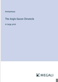 Paperback The Anglo-Saxon Chronicle: in large print Book