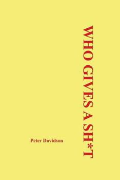 Paperback Who Gives a Sh*t: Who Gives a Shit Book