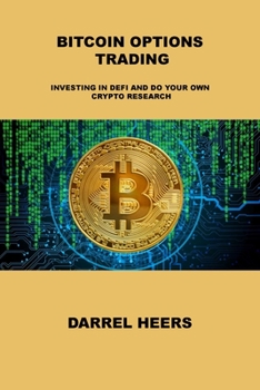Paperback Bitcoin Options Trading: Investing in Defi and Do Your Own Crypto Research Book