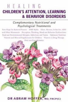 Paperback Healing Children's Attention & Behavior Disorders: Complementary Nutritional & Psychological Treatments Book