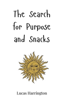 Hardcover The Search for Purpose and Snacks Book