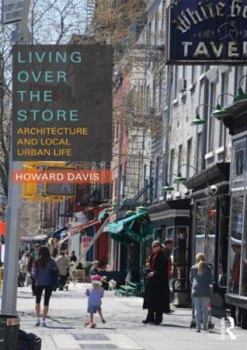 Paperback Living Over the Store: Architecture and Local Urban Life Book