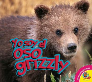 Hardcover Yo Soy El Oso Grizzly [Spanish] Book