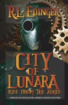 Paperback City of Lunara... Rise from the Ashes: A Private Investigatotr Andrew Knight Mystery Book