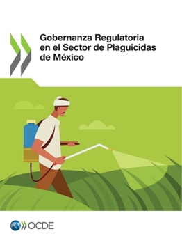 Paperback Gobernanza Regulatoria En El Sector de Plaguicidas de México [Spanish] Book