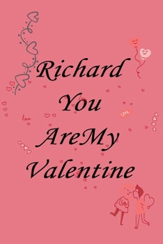 Paperback Richard you are my valentine: Notebook, Journal, Diary (110Pages, Lines, 6 x 9) A gift for everyone you love Book