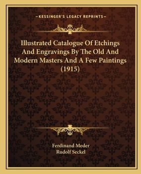 Paperback Illustrated Catalogue Of Etchings And Engravings By The Old And Modern Masters And A Few Paintings (1915) Book
