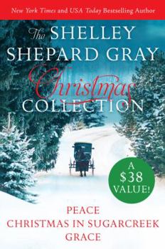 Shelley Shepard Gray Christmas Collection: Peace, Christmas in Sugarcreek, Grace
