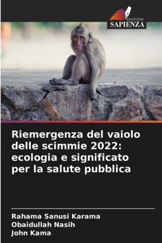 Riemergenza del vaiolo delle scimmie 2022: ecologia e significato per la salute pubblica