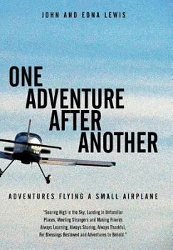 Hardcover One Adventure After Another: Adventures Flying a Small Airplane Book