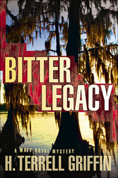 Bitter Legacy - Book #5 of the Matt Royal Mystery