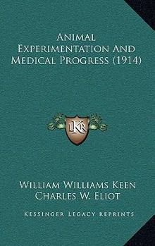 Paperback Animal Experimentation And Medical Progress (1914) Book