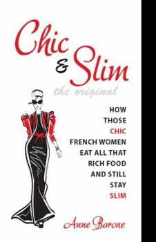 Paperback Chic & Slim: How Those Chic French Women Eat All That Rich Food And Still Stay Slim Book