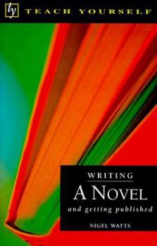 Paperback Writing a Novel: And Getting Published Book