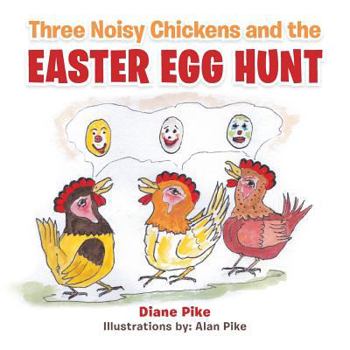 Paperback Three Noisy Chickens and the EASTER EGG HUNT Book