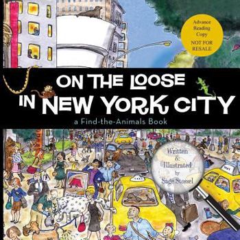 Paperback On the Loose in New York City (Advance Reader Copy) (Find the Animals) Book