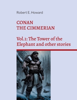 Paperback Conan the Cimmerian: Vol.1: The Tower of the Elephant and other stories Book