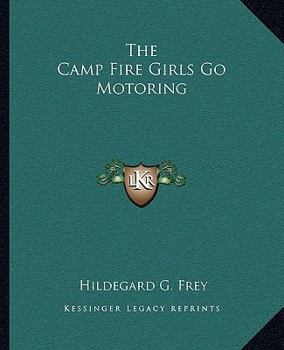 Paperback The Camp Fire Girls Go Motoring Book