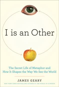 Hardcover I Is an Other: The Secret Life of Metaphor and How It Shapes the Way We See the World Book
