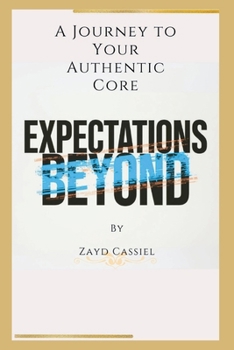 Paperback Beyond Expectations: A Journey to Your Authentic Core Book