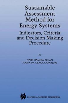 Paperback Sustainable Assessment Method for Energy Systems: Indicators, Criteria and Decision Making Procedure Book