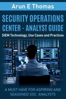 Paperback Security Operations Center - Analyst Guide: SIEM Technology, Use Cases and Practices Book