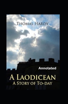 Paperback A Laodicean a Story of To-day Annotated Book