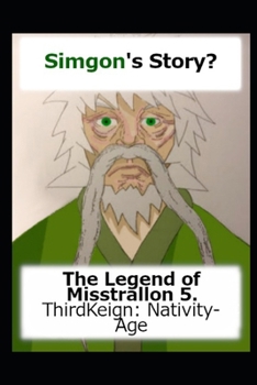 Paperback The Legend of Misstrallon 5.: ThirdKeign: Nativity-Age Book