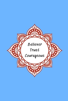 Paperback Believer Trust Courageous: Inspirational Notebook/ Journal 120 Pages (6"x 9") Book