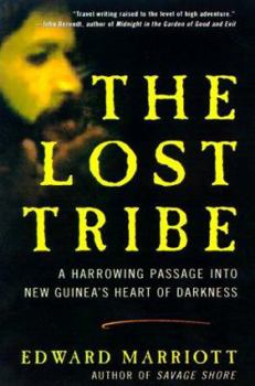 Paperback The Lost Tribe: A Harrowing Passage Into New Guinea's Heart of Darkness Book